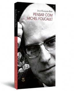 Pensar com Michel Foucault