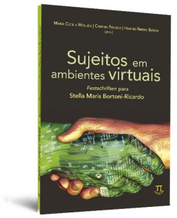 Sujeitos em ambientes virtuais: Festschriften para Stella Maris Bortoni-Ricardo