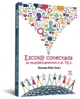 Escola conectada: os multiletramentos e as TICs