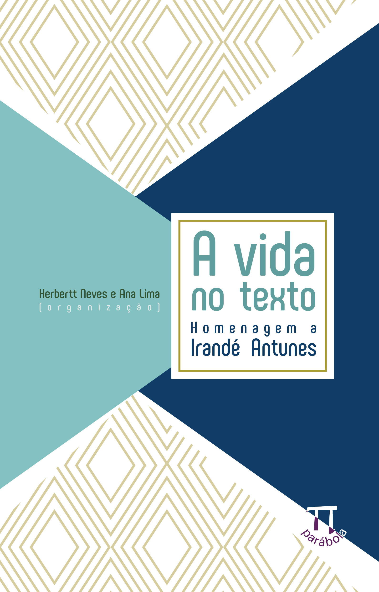 A vida no texto: homenagem a Irand� Antunes