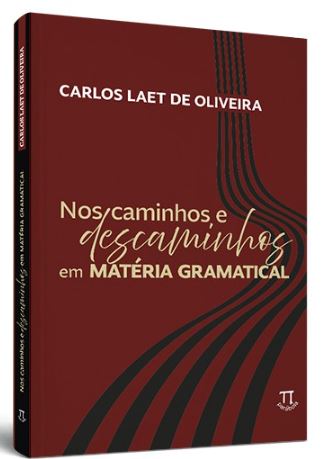 Nos caminhos e descaminhos em mat�ria gramatical