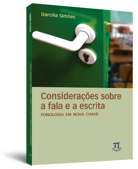 Considera��es sobre a fala e a escrita: fonologia em nova chave
