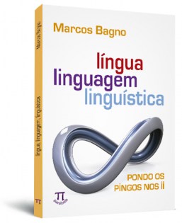 L�ngua, linguagem, lingu�stica: pondo os pingos nos ii