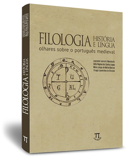 Filologia, hist�ria e l�ngua: olhares sobre o portugu�s medieval
