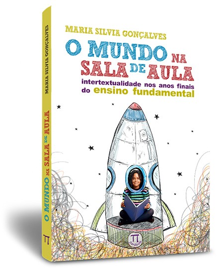 Mundo na sala de aula ? Intertextualidade nos anos finais do ensino fundamental (O)