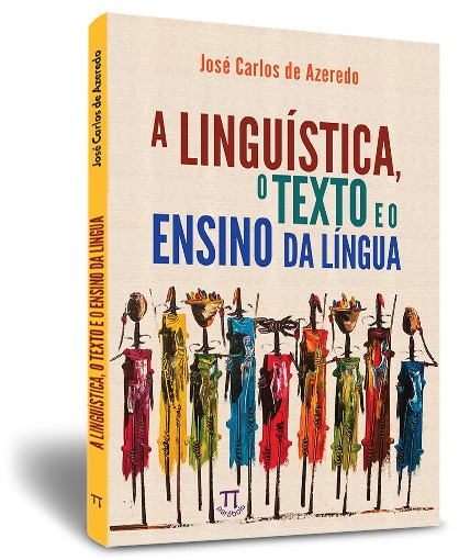 A lingu�stica, o texto e o ensino da l�ngua