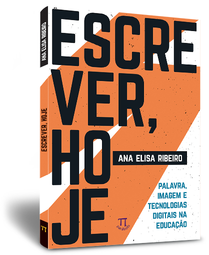 Escrever, hoje: palavra, imagem e tecnologias digitais na educa��o